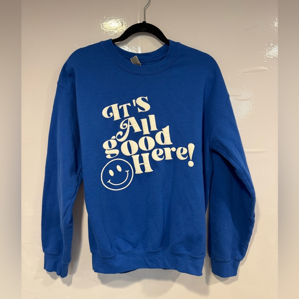Gildan Blue Crewneck Sweater with It's All Good Here on the front